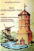 Mój dawniejszy Żnin 